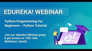 Edureka Python Webinar | Python Programming For Beginners - Python Tutorial | Edureka Masterclass