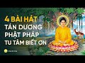 4 bài hát tán dương Phật Pháp, tu tâm biết ơn | Nhạc Phật giáo chùa Ba Vàng