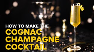 How to make the Cognac Champagne Cocktail!