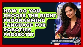 How Do You Choose the Right Programming Language for Robotics Projects?