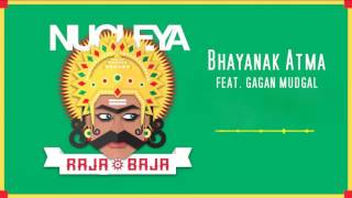 BHAYANAK ATMA | NUCLEYA | RAJA BAJA (new song)