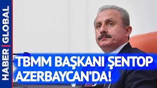 TBMM Başkanı Şentop Bakü'de! ''Karabağ'da Azerbaycan İle Birliğimizi Dünyaya İlan Ettik''