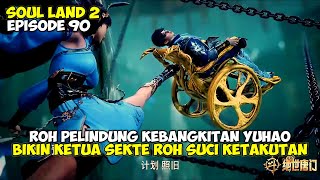 SOUL LAND 2 EPISODE 90 SELANJUTNYA