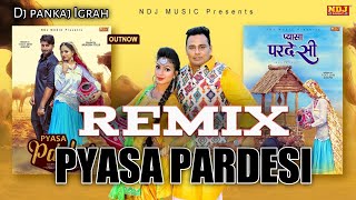 Pyasa Pardesi Dj Remix Mukesh Foji | Dj Pankaj Igrah | New Dj Remix Song 2019