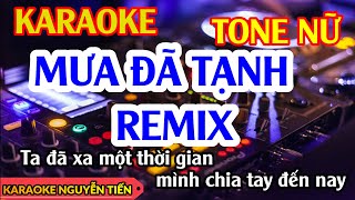 Karaoke Mưa Đã Tạnh Remix Tone Nữ | Nguyễn Tiến