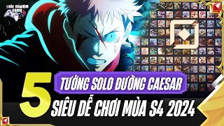 Liên Quân Top 5 Tướng Solo Đường Caesar Siêu Dễ Chơi, Cày Rank Nhanh Tại Mùa S4 2024