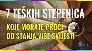 7 TEŠKIH STEPENICA KOJE MORATE PROĆI DO STANJA VIŠE SVIJESTI / ATMA