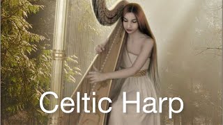 Celtic Relaxing Music - Harp Music, Relax Mind Body Cleanse Anxiety, Stress & Toxins.