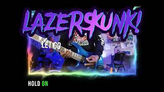 Let Go - LAZERSKUNK! official lyrics video [coming out with a pop punk album!)