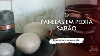 Panelas de pedra sabão - Revolucione sua cozinha