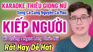 Karaoke Thiếu Giọng Nữ | Kiếp Người | Hồ Quảng | Ngưu Lang Chức Nữ 12/10/2024