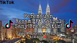 Perempuan=Resam™Ft Faizul Sany(BreakLatin)