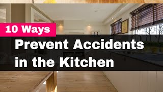 10 Ways to Prevent Accidents in the Kitchen - 10ways