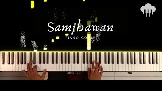 Samjhawan | Piano Cover | Arijit Singh | Aakash Desai