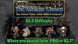 FF BE The Auracite Chosen ELT Difficulty and Farming Guide: Which is better ELT or PRO? (#97)