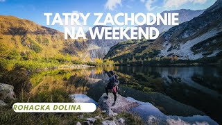 Tatry Zachodnie na weekend. Rohacka Dolina, Rakoń, Grześ