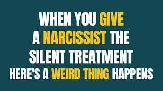 When You Give A Narcissist The Silent Treatment Here's A Weird Thing Happens |NPD| Narcissism |