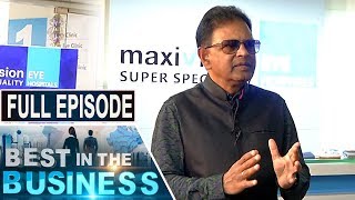 Maxivision Eye Hospitals Founder Dr Kasu Prasad Reddy | Best In The Business | Full Episode