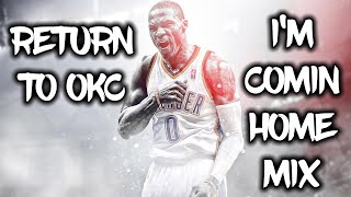 *WESTBROOK'S RETURNING TO OKC* Russell Westbrook Mix - "I'm Coming Home" HD
