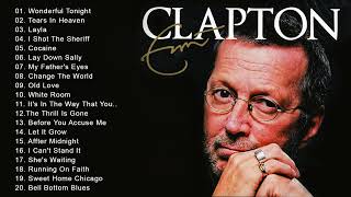 Eric Clapton Greatest Hits - Top 20 Eric Clapton Best Songs Collection