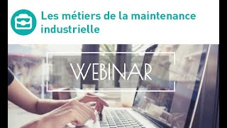 WEBINAR Métiers de la maintenance industrielle