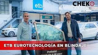 ETB Eurotecnología en Blindaje | ¿Cómo se blinda un auto? | Chekomariscal