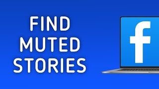 How to Find Muted Stories in Facebook on PC