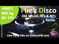 Party Mix 🔥 Old School Funk & Disco 70's & 80's on OneLuvFM.com by DJ' PYL #20thSeptember2020