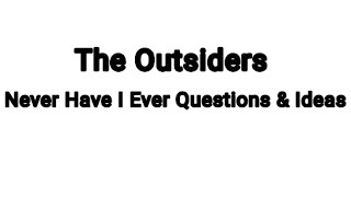 The Outsiders - Never Have I Ever Fan Questions \u0026 Ideas! || Watch Full Video