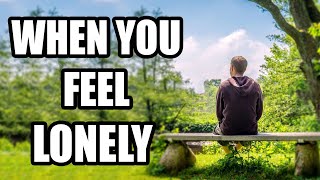 WHEN YOU FEEL LONELY (Best Motivational Speech)
