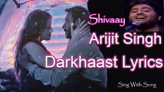 Darkhaast Lyrics Video ( Full Song) - Shivaay - Arijit Singh - Sunidhi Chauhan - Ajay Devgn