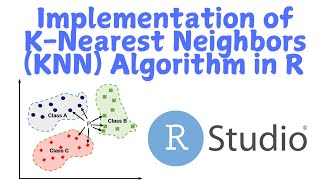 Implementation of K-Nearest Neighbors (KNN) algorithm in R programming language