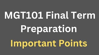 MGT101 Final Term Preparation[Important Points]