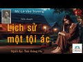 lỊch sỬ mỘt tỘi Ác. tập 02. tác giả nv. lê văn trương. người đọc thái hoàng phi