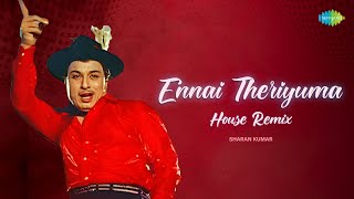 Ennai Theriyuma - House Remix | Kudiyiruntha Koyil | MS Viswanathan | Sharan Kumar