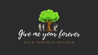 1 HOUR ZACK TABUDLO BILLKIN GIVE ME YOUR FOREVER