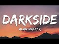 Alan Walker - Darkside (Lyrics)