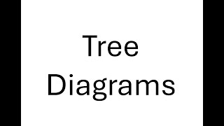 Tree Diagrams