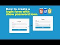 How to create a login form with show and hide password toggle - HTML CSS JS #html #css #javascript