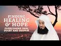 NEW | Finding Healing & Hope: Overcoming Pain, Doubt, and Despair with Mufti Menk