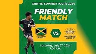 Griffin Football Club U17 vs. Jamaica 🇯🇲 Reggae Boys U17