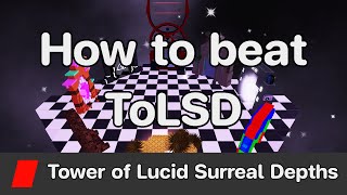 AToS - Tower of Lucid Surreal Depths (ToLSD) guide