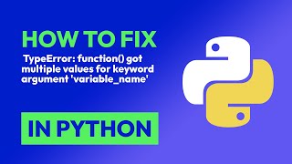 How to fix TypeError: function() got multiple values for keyword argument 'v... in Python