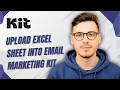 How To Upload Excel Sheet Into Email Marketing Kit [2026 Guide]