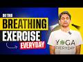 Daily Breathing Exercises in 12 Minutes | Better Health & Wellness | Saurabh Bothra