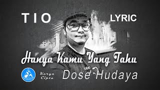 Tio - Hanya Kamu Yang Tahu