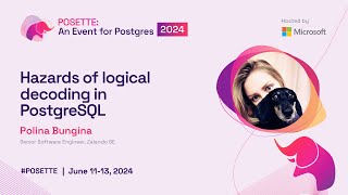 Hazards of logical decoding in PostgreSQL | POSETTE 2024