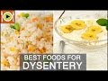 How to Treat Dysentery | Foods & Healthy Recipes