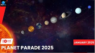 Planet Parade 2025: See 6 Planets Align |21 Jan - 31 Jan |LIVE