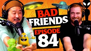 Close Encounters of the Yellow Belly | Ep 84 | Bad Friends